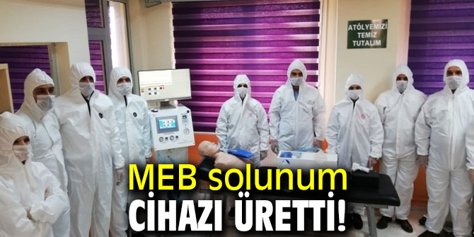 MEB solunum cihazı üretti!