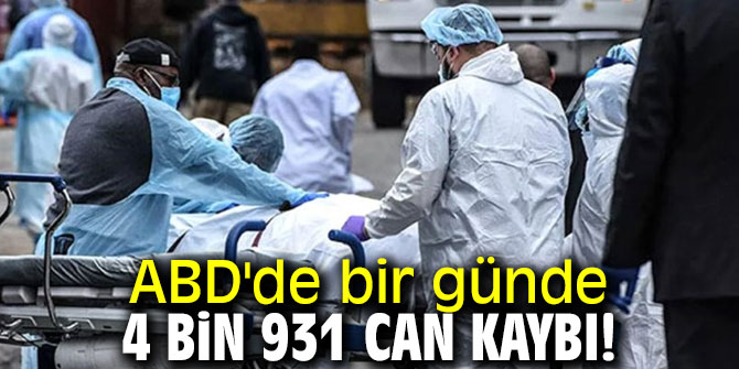 ABD'de bir günde 4 bin 931 can kaybı!