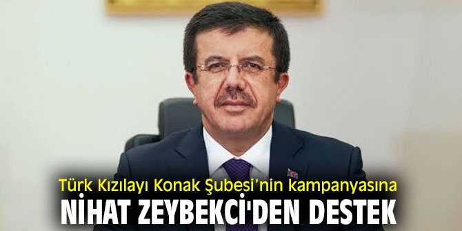 Türk Kızılayı Konak Şubesi’nin kampanyasına Nihat Zeybekci'den destek