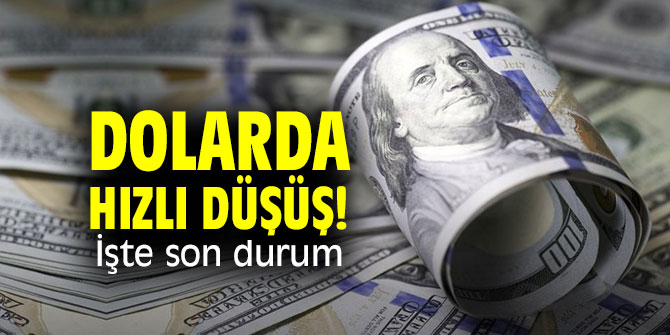 Dolarda hızlı düşüş! İşte son durum...
