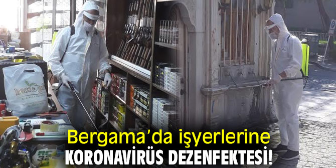 Bergama Belediyesi, işyerlerini dezenfekte ettirdi