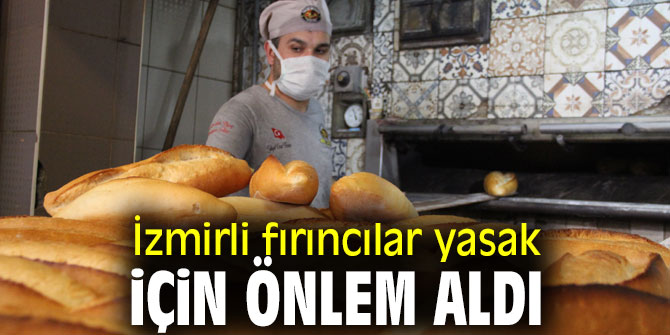 İzmirli fırıncılar yasak için önlem aldı!