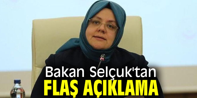 Bakan Selçuk'tan flaş açıklama