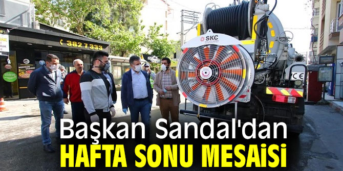 Başkan Sandal'dan hafta sonu mesaisi