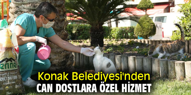 Konak Belediyesi'nden Can dostlara özel hizmet