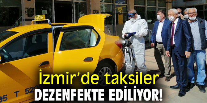 İzmir’de taksiler dezenfekte ediliyor!