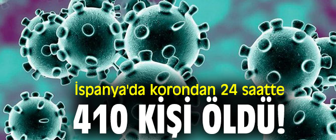 İspanya'da korondan son 24 saatte 410 kişi öldü!