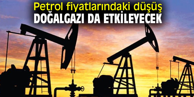 Petrol fiyatlarındaki düşüş doğalgazı da etkileyecek
