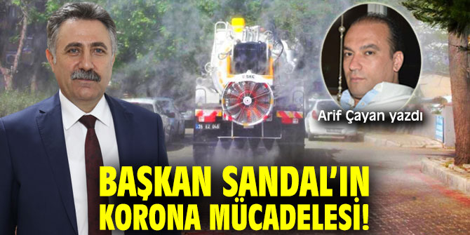 Başkan Sandal’ın Korona Mücadelesi!