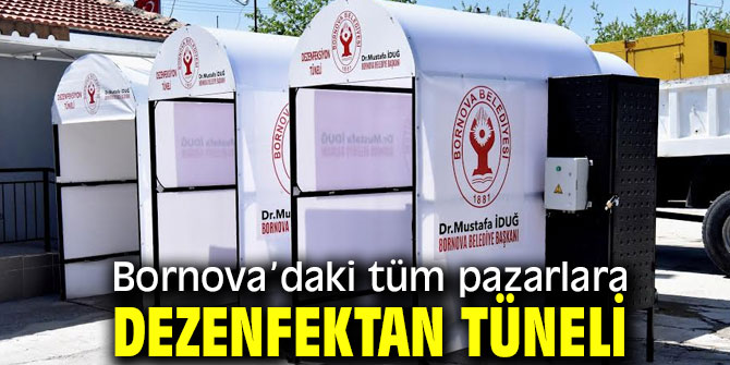 Bornova’daki tüm pazarlara dezenfektan tüneli