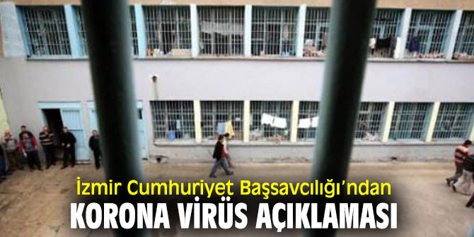 İzmir Cumhuriyet Başsavcılığı’ndan flaş koronavirüs salgını açıklaması!