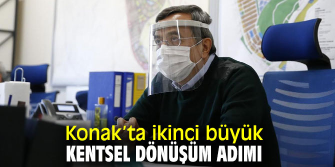 Konak Belediyesi'nden kentsel dönüşüm hamlesi