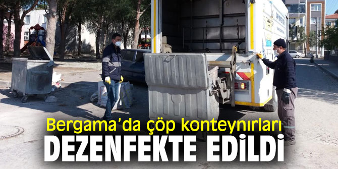 Bergama’da çöp konteynerleri dezenfekte edildi
