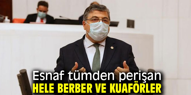 Esnaf tümden perişan hele berber ve kuaförler