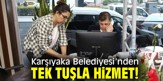 Karşıyaka Belediyesi’nden tek tuşla hizmet!