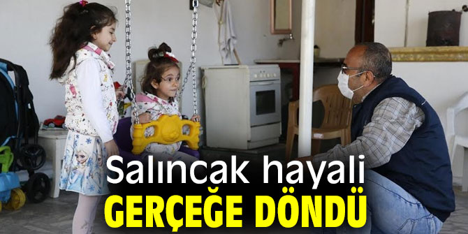 Salıncak hayali gerçeğe döndü