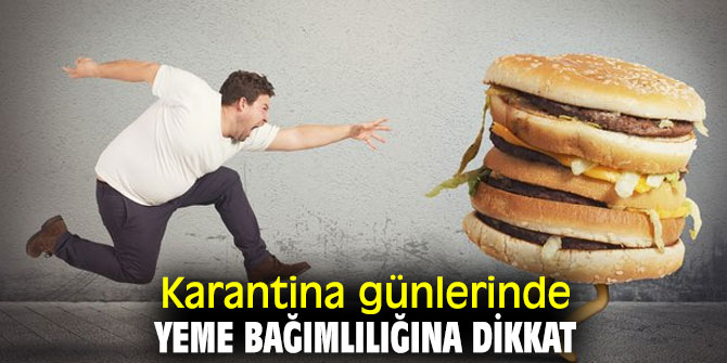 Uzmanı açıkladı! Karantina günlerinde yeme bağımlılığına dikkat