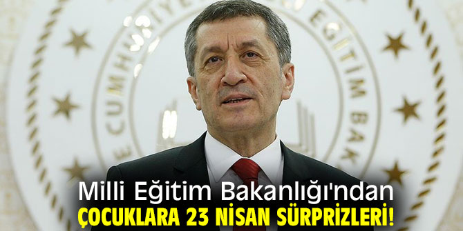 Bakanlıktan çocuklara 23 Nisan sürprizleri!