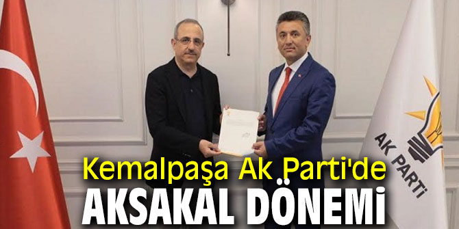 Kemalpaşa Ak Parti'de Aksakal dönemi