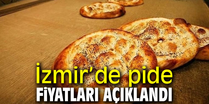 İzmir’de pide fiyatları açıklandı…
