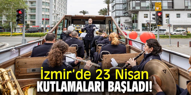 İzmir’de 23 Nisan kutlamaları başladı!