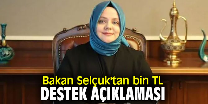 Bakan Selçuk'tan bin TL destek açıklaması