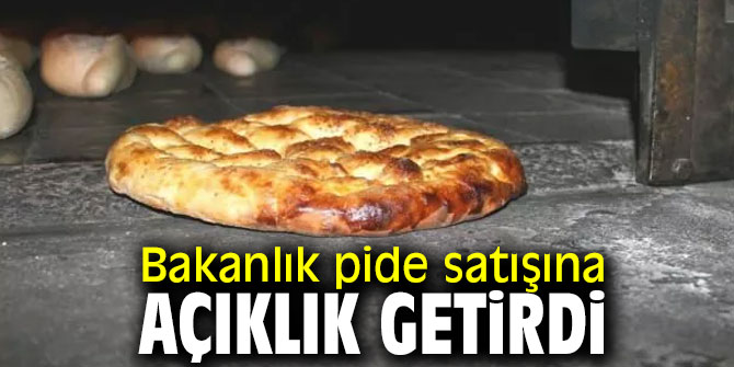 Bakanlık pide satışına açıklık getirdi