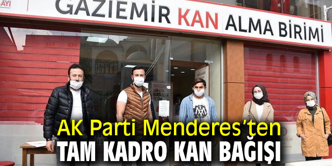 AK Parti Menderes’ten tam kadro kan bağışı