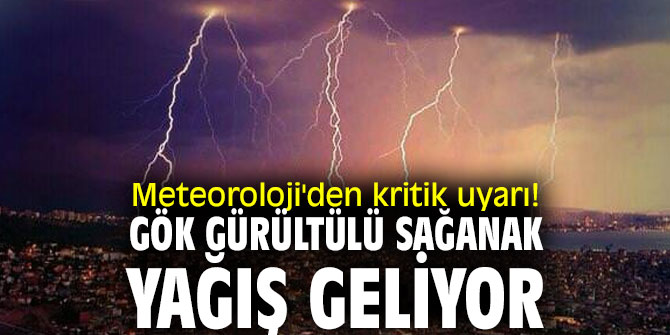 Meteoroloji'den kritik uyarı! Gök gürültülü sağanak yağış geliyor