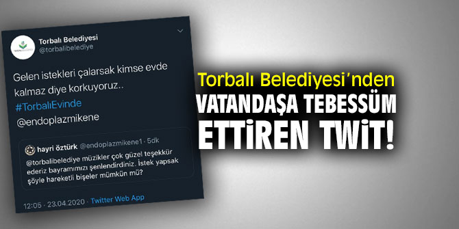 Torbalı Belediyesi’nden vatandaşa tebessüm ettiren twit!