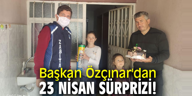 Başkan Özçınar'dan 23 Nisan sürprizi!