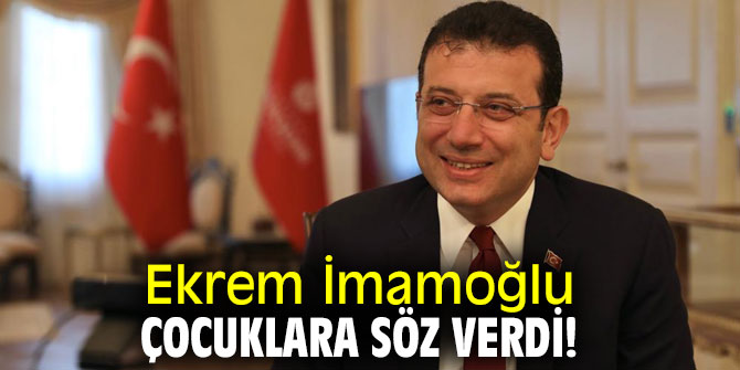 Ekrem İmamoğlu, çocuklara söz verdi!
