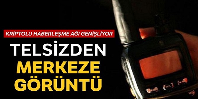 Polisler telsizden video çekip merkeze geçebilecek,