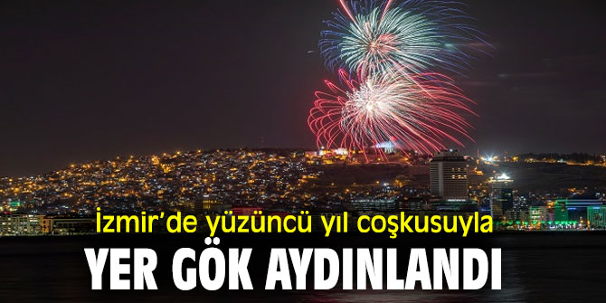 İzmir’de yüzüncü yıl coşkusuyla yer gök aydınlandı