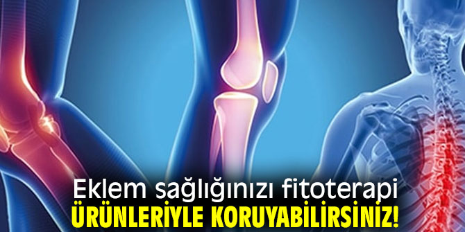 Eklem sağlığınızı fitoterapi ürünleriyle koruyabilirsiniz!
