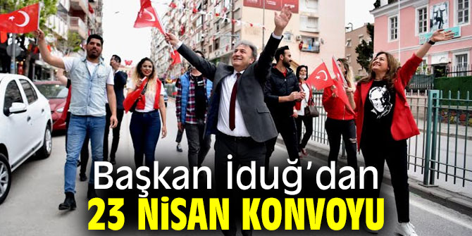 Başkan İduğ’dan 23 Nisan konvoyu