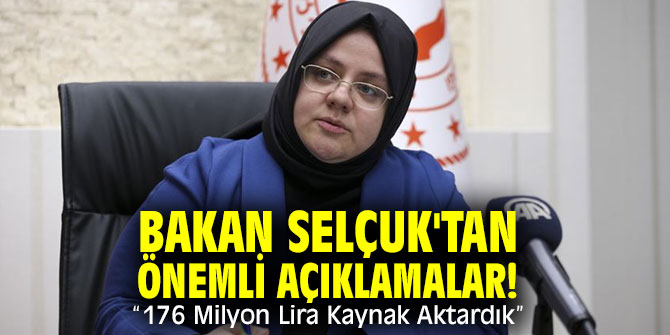Bakan Selçuk'tan önemli açıklamalar!  “176 Milyon Lira Kaynak Aktardık”
