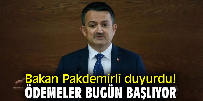 Bakan Pakdemirli duyurdu! Ödemeler bugün başlıyor