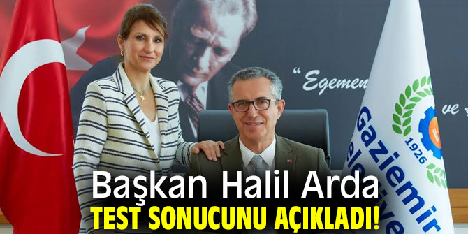 Başkan Halil Arda test sonucunu açıkladı!
