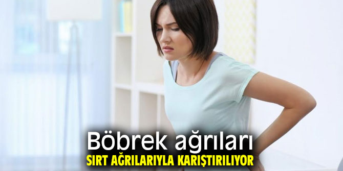 Böbrek ağrılarını sırt ağrılarıyla karıştırmayın!