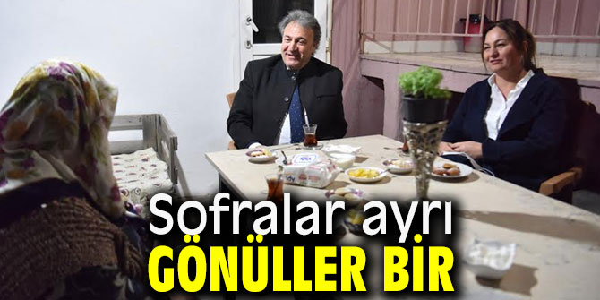 Sofralar ayrı, gönüller bir