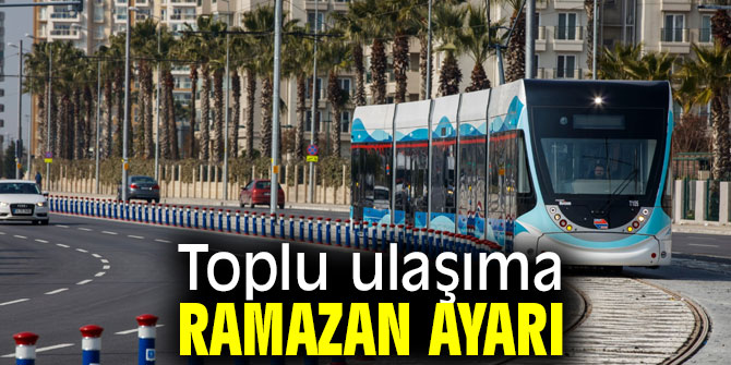 İzmir'de toplu ulaşıma Ramazan ayarı