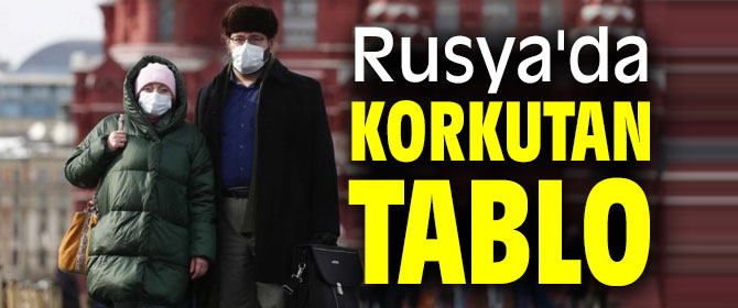 Rusya'da vaka sayısı iki gündür hız kazandı!