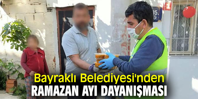 Bayraklı Belediyesi'nden Ramazan ayı dayanışması