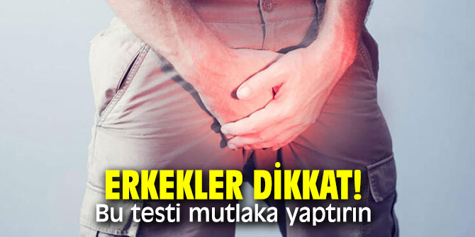 40 yaş üstü tüm erkekler yaptırmalı!