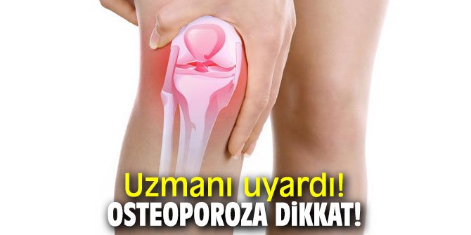 Osteoporozda bunlara dikkat!