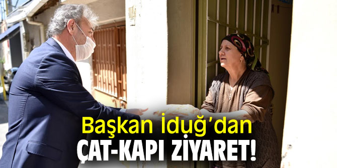 Başkan İduğ’dan çat-kapı ziyaret!