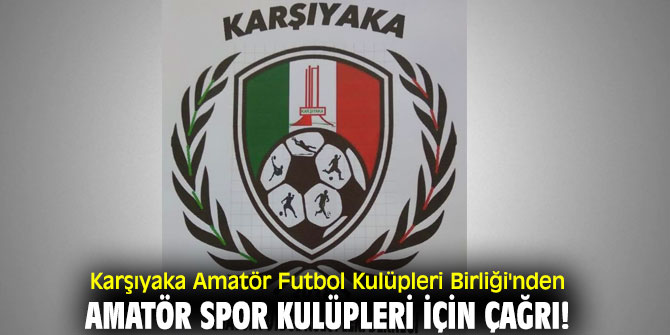Karşıyaka Amatör Futbol Kulüpleri Birliği'nden amatör spor kulüpleri için çağrı!