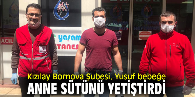 Kızılay Bornova Şubesi, Yusuf bebeğe anne sütünü yetiştirdi
