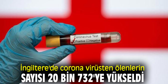 İngiltere'de corona virüsten ölenlerin sayısı artıyor!